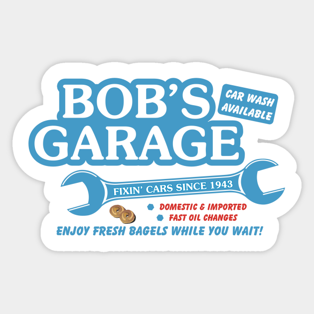Bob's Garage (Schitt's Creek) Schitts Creek Sticker TeePublic